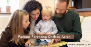 chelsea acton famous parenting