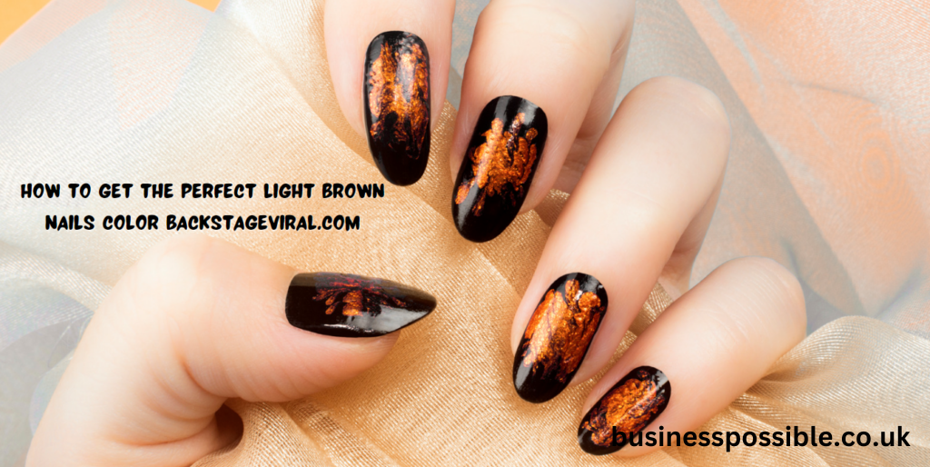 how to get the perfect light brown nails color backstageviral.com