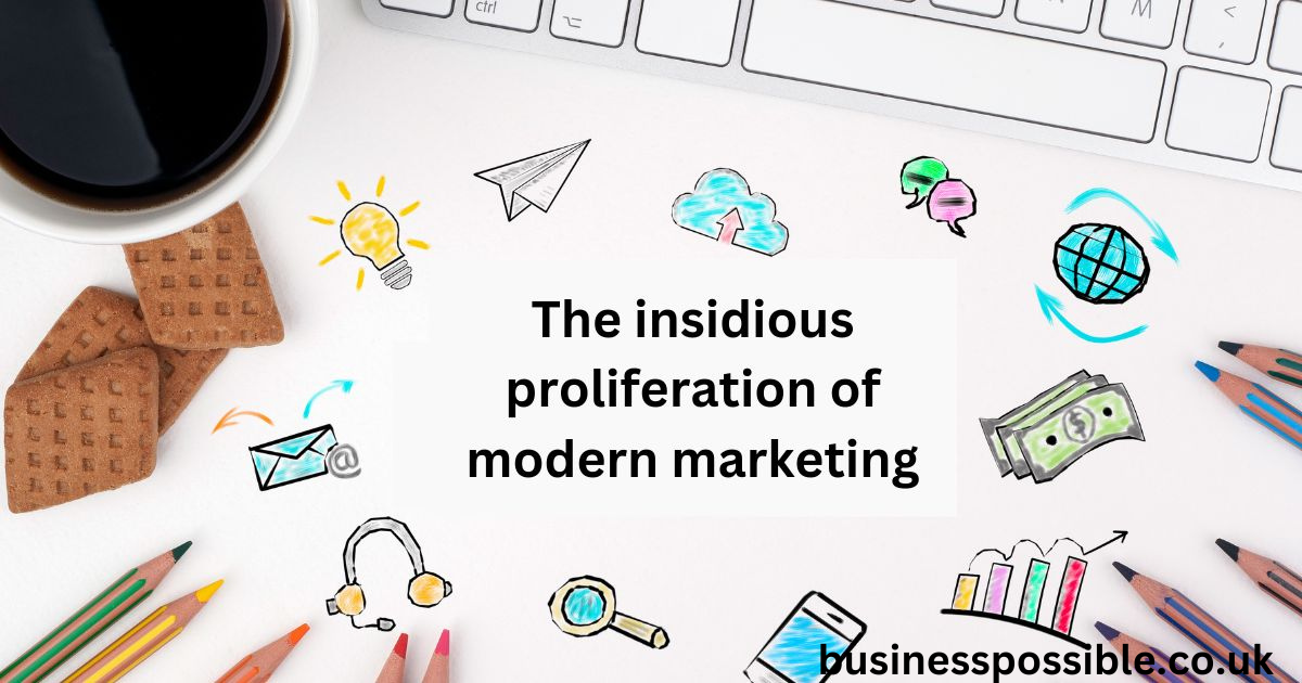 the insidious proliferation of modern marketing