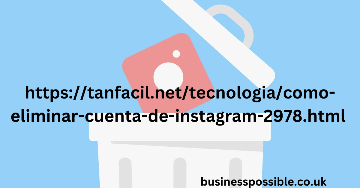 https://tanfacil.net/tecnologia/como-eliminar-cuenta-de-instagram-2978.html