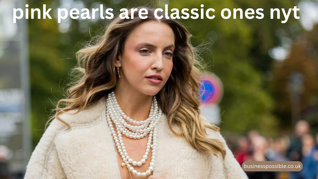 pink pearls are classic ones nyt