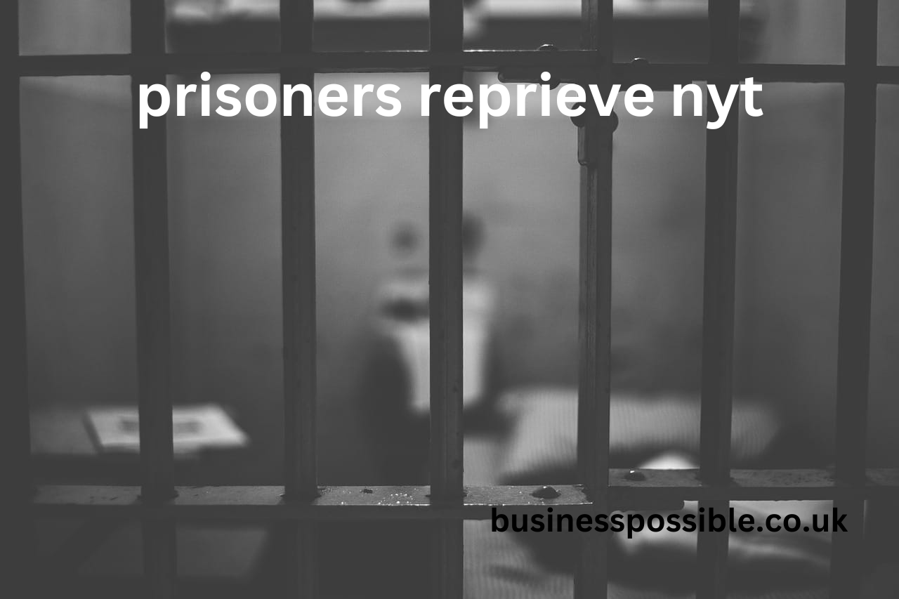 prisoners reprieve nyt